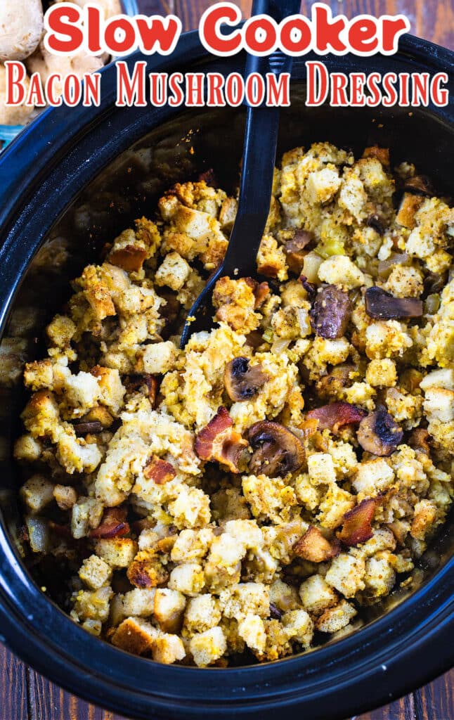 Slow Cooker Bacon Mushroom Dressing Spicy Southern Kitchen