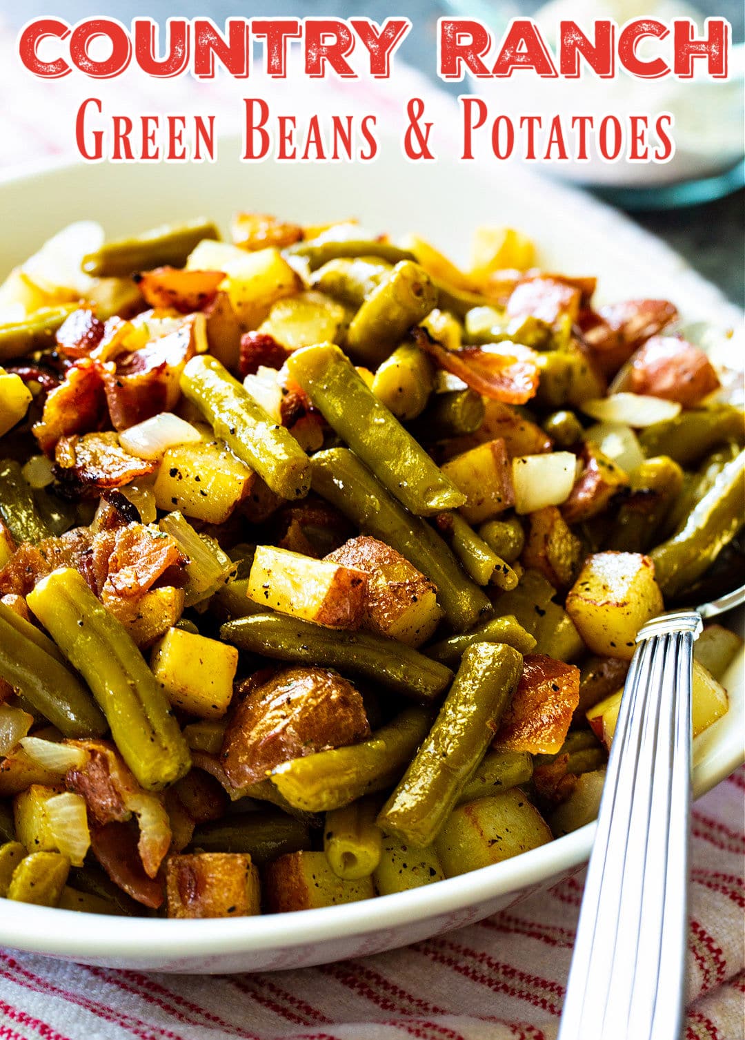 Country Ranch Green Beans and Potatoes in serving bowl.