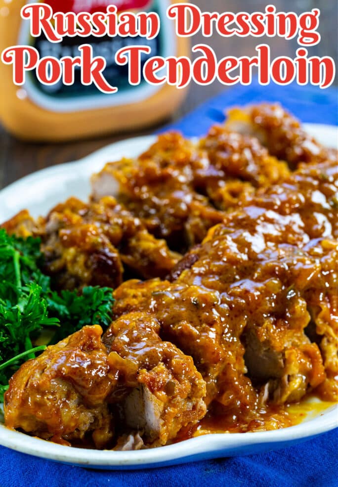 Russian Dressing Pork Tenderloin - Spicy Southern Kitchen