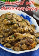 Meatloaf with Mushroom Gravy - Spicy Southern Kitchen