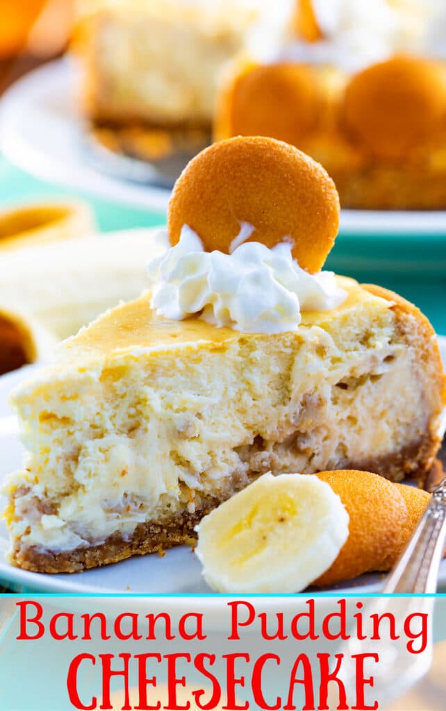 Banana Pudding Cheesecake - Spicy Southern Kitchen