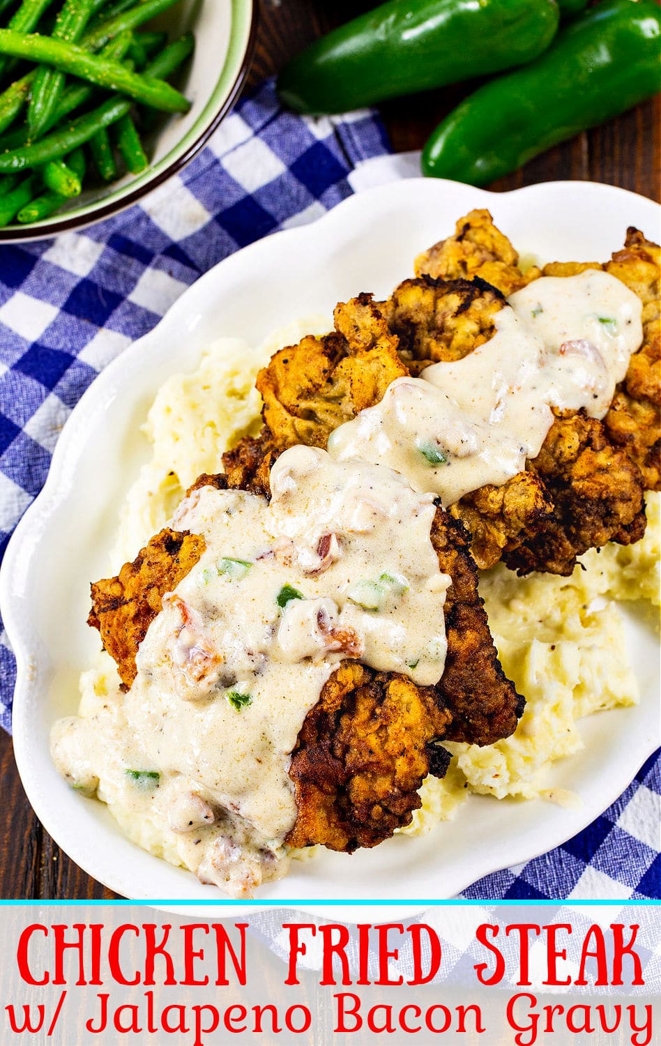 Chicken Fried Steak with Jalapeno Bacon Gravy - Spicy Southern Kitchen