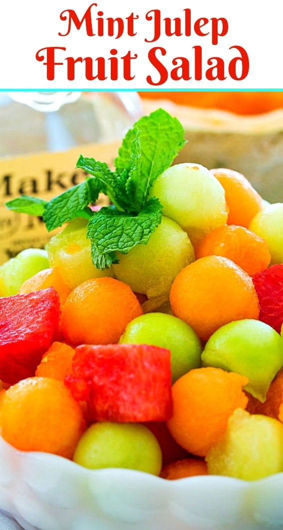 Mint Julep Fruit salad is great for a Kentucky Derby Party. Flavored with mint and bourbon.